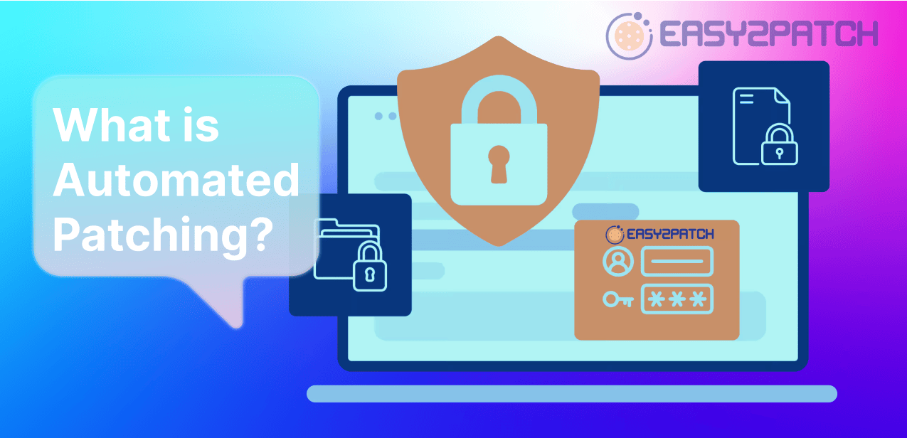 A Comprehensive Guide to Automated Patch Management